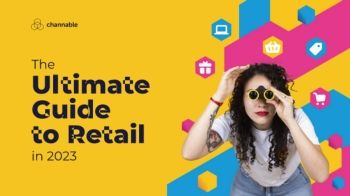 The Ultimate Guide to Retail in 2023